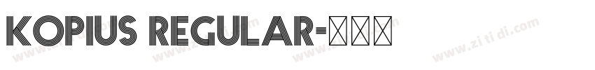 Kopius Regular字体转换 Kopius Regular字体转换